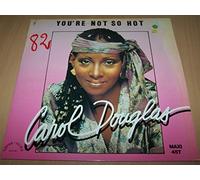 Carol Douglas - You're Not So Hot (Long Version) / You're Not So Hot (Instrumental) / Party Nights - Maxi 45 tours - 12"