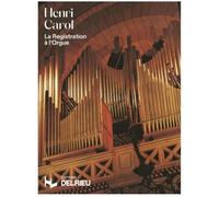 Carol Henri - La Registration De L'orgue - Orgue