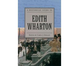 Carol J. Singley A Historical Guide to Edith Wharton (Poche)