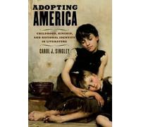 Carol J. Singley Adopting America (Poche)