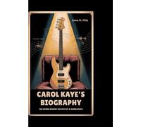 Carol Kaye’s Biography: THE SOUND BEHIND THE HITS OF A GENERATION