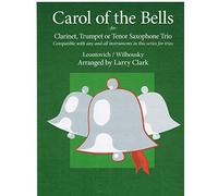 Carol of the Bells for Clarinet, Trumpet or Tenor Saxophone Trio by Leontovich/Wilhousky