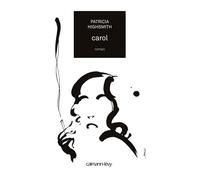 Carol - Patricia Highsmith - Calmann-Levy - broché - Roman