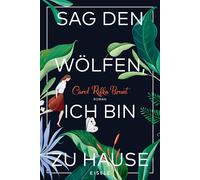 Carol Rifka Bru Sag den Wölfen, ich bin zu Hause: Roman Ein bewegender (Poche)