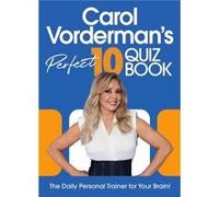 Carol Vordermans Perfect 10 Quiz Book by Carol Vorderman Carol Vorderman (Auteur)