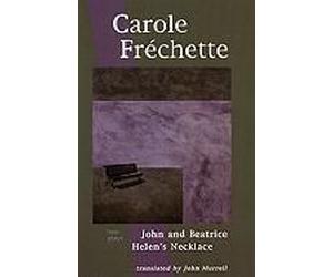 Carole Fréchette: Two Plays