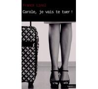 Carole, je vais te tuer !