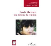 Carole Martinez, une odyssée du féminin Agnès Lhermitte (Coordination éditoriale), Fabienne Marié Liger (Coordination éditoriale)