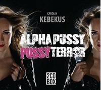 CAROLIN KEBEKUS - ALPHA PUSSY, PUSSY TERROR CD NEUF