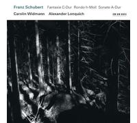 Carolin Widmann, Alexander Lonquich - Franz Schubert: Fantasie D-Dur, Rondo h-Moll, Sonate A-Dur by Carolin Widmann, Alexander Lonquich (2012) Audio CD