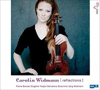 Carolin Widmann - Reflections (Violin Works by Boulez/Ysaye/Sciarrino/J. Widmann) [Import]