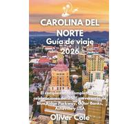 Carolina Del Norte Guía de viaje 2026: El complemento completo a las celebraciones del 250º aniversario de Blue Ridge Parkway, Outer Banks, Asheville y USA (Spanish Edition)
