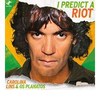 Carolina Lins & Os Planatos - I Predict A Riot [7" VINYL] [Vinyl LP]