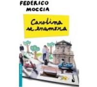 Carolina Se Enamora - Moccia, Federico Moccia, Federico (Auteur)
