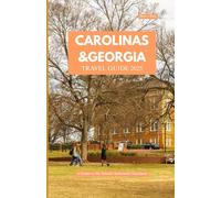 CAROLINAS & GEORGIA TRAVEL GUIDE: A Guide to the Atlantic Seaboard's Heartland