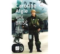 Caroline Aigle : Vol brisé (grands caractères)