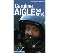 CAROLINE AIGLE VOL BRISE (VERSION POCHE)