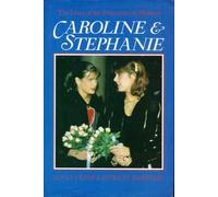 Caroline and Stephanie: Lives of the Princesses of Monaco