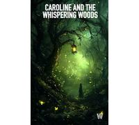 CAROLINE AND THE WHISPERING WOODS