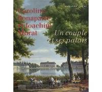 Caroline Bonaparte et Joachim Murat Jehanne Lazaj (Auteur)