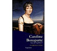Caroline Bonaparte Soeur de Napoléon Ier - Florence Vidal (1931-....) - Pygmalion - broché - Biographie