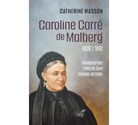 Caroline Carré de Malberg (1829-1891): Fondatrice des Filles de saint François de Sales