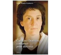 Caroline Charrière, Composer Pour Dire Vrai