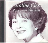 Caroline Clerc - Parlez Moi D Humour