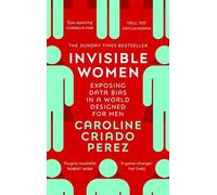 Caroline Criado Pere - Invisible Women Exposing Data Bias in a World - G245z