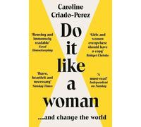 Caroline Criado Perez Do It Like a Woman (Poche)