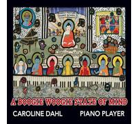Caroline Dahl - Boogie Woogie State Of Mind [Compact Discs]