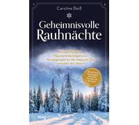 Caroline Deiß Geheimnisvolle Rauhnächte: Rituale, Rezepte, Räucheranleit (Poche)