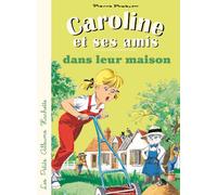 Caroline et ses amis dans leur maison