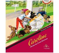 Caroline - Héroïne Des Trente Glorieuses