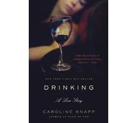 Caroline Knapp Drinking: A Love Story (Poche)