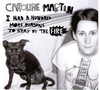 Caroline Martin - I Had A 100 More Reasons to Stay