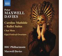 Davies / BBC Philharmonic – Caroline Mathilde / Chat Moss / Ojai Festival Overture – CD – NAXOS