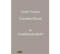 Caroline Murat - Joseph Turquan - BoD Third Party Titles - Livre en Anglais Joseph TurquanJoseph Turquan (Auteur)