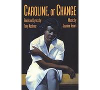Caroline, Or Change: A Musical