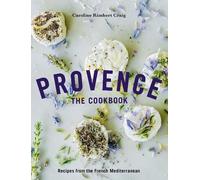 Caroline Rimbert Craig Provence: The Cookbook (Relié)