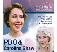 Caroline Shaw [Philharmonia Baroque Orchestra & Chorale Anne Sofie Von Otter Avery Amereau Dashon Burton Bruce Lamott Nicholas McGegan] [Pbo: PBP 12] [Import]