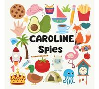 Caroline Spies with a Little Eye: A Fun and Engaging Search and Find Book for Kids Ages 3-6