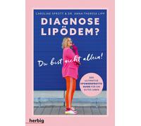 Caroline Sprott Diagnose Lipödem?: Du bist nicht allein Der ultimative (Poche)
