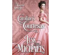 Caroline's Courtesan The Comerford Courtesans, #4 - Jess Michaels - The Passionate Pen - ebook (ePub) - Livre