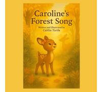 Caroline's Forest Song: A gentle story about courage, music, and the magic of the morning woods