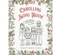 Carolling Song Book: Collection of 32 Beloved Christmas Carols & Songs