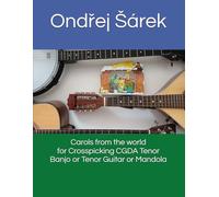 Carols from the world for Crosspicking CGDA Tenor Banjo or Tenor Guitar or Mandola
