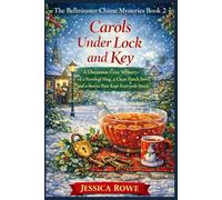 Carols Under Lock and Key: A Christmas Cozy Mystery of a Personal Mug, a Clean Punch Bowl, and a Storm That Kept Everyone Inside