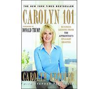 Carolyn 101: Business Lessons from The Apprentice's Straight Shooter