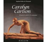 Carolyn Carlson : Regards, gestes et costumes